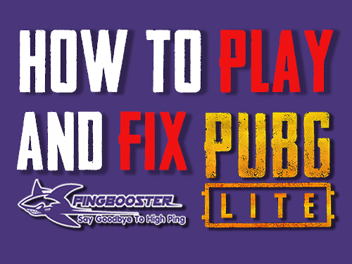 How to Play and Fix PUBG LITE Windows 7,8,10