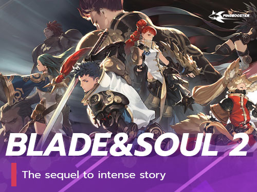 Blade&Soul 2 เกมออนไลน์ภาคต่อสานเนื้อราวสุดเข้มข้น