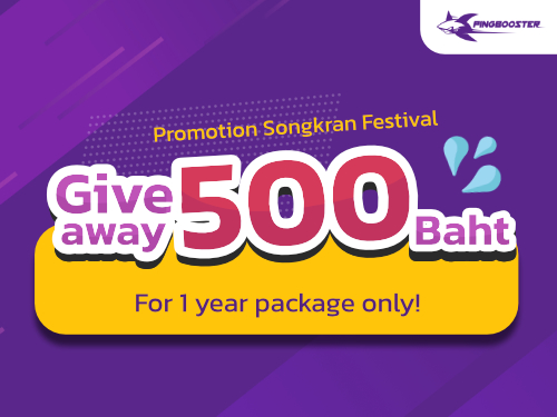 Hot promotion to welcome Songkran Day PingBooster is giving out discounts up to 500 baht.